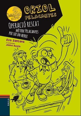 OPERACIÓ RESCAT (ORIOL PELACANYES 3) | 9788447928927 | SANTANA, EVA; BOSCH, JAUME | Llibreria Drac - Librería de Olot | Comprar libros en catalán y castellano online