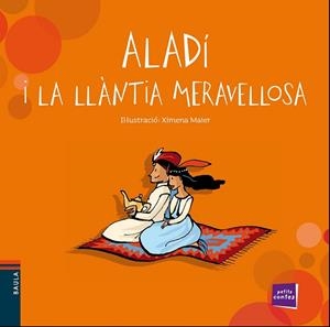 ALADÍ I LA LLÀNTIA MERAVELLOSA (PETITS CONTES) | 9788447928446 | AA.DD. | Llibreria Drac - Llibreria d'Olot | Comprar llibres en català i castellà online