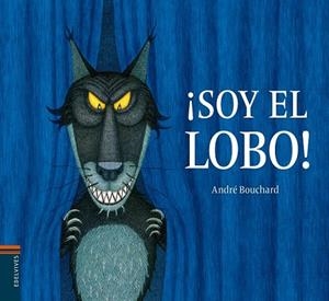 SOY EL LOBO! | 9788426393838 | BOUCHARD, ANDRE | Llibreria Drac - Llibreria d'Olot | Comprar llibres en català i castellà online