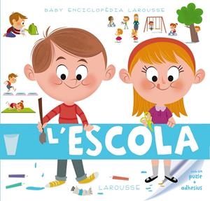 ESCOLA, L' (BABY ENCICLOPÈDIA) | 9788415785989 | LAROUSSE EDITORIAL | Llibreria Drac - Llibreria d'Olot | Comprar llibres en català i castellà online