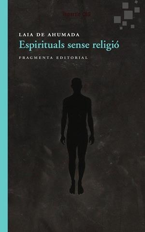 ESPIRITUALS SENSE RELIGIÓ | 9788415518150 | DE AHUMADA, LAIA | Llibreria Drac - Librería de Olot | Comprar libros en catalán y castellano online