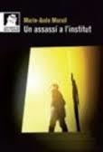 ASSASSÍ A L'INSTITUT, UN | 9788490263143 | MURAIL, MARIE-AUDÉ | Llibreria Drac - Librería de Olot | Comprar libros en catalán y castellano online