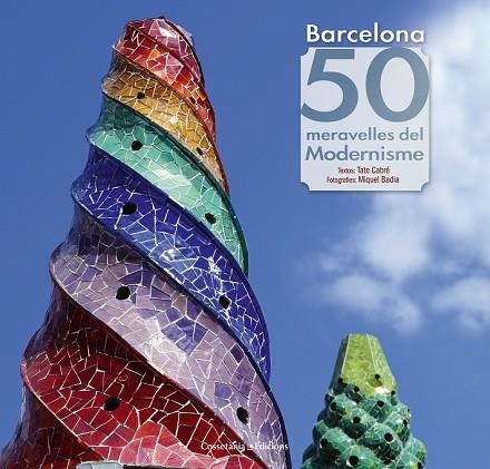 BARCELONA. 50 MERAVELLES DEL MODERNISME | 9788490343135 | CABRÉ, TATE | Llibreria Drac - Librería de Olot | Comprar libros en catalán y castellano online