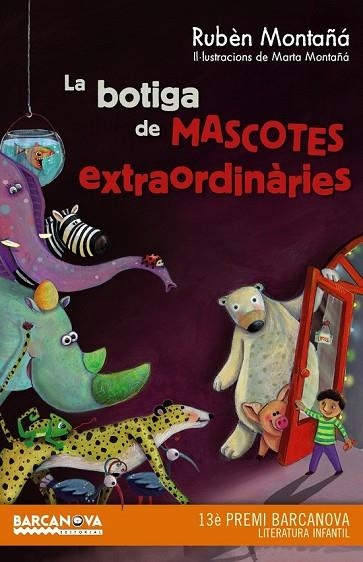BOTIGA DE MASCOTES EXTRAORDINÀRIES, LA | 9788448936020 | MONTAÑÁ, RUBÈN | Llibreria Drac - Llibreria d'Olot | Comprar llibres en català i castellà online