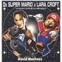 DE SUPER MARIO A LARA CROFT. LA HISTORIA OCULTA DE LOS VIDEOJUEGOS. | 9788415932925 | MARTINEZ, DIEGO | Llibreria Drac - Librería de Olot | Comprar libros en catalán y castellano online