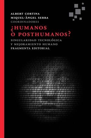 HUMANOS O POSTHUMANOS? | 9788415518143 | CORTINA, ALBERT ; SERRA, MIQUEL-ÀNGEL | Llibreria Drac - Librería de Olot | Comprar libros en catalán y castellano online