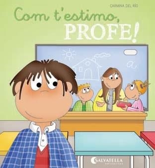 COM T'ESTIMO, PROFE! (AVUI ÉS UN DIA ESPECIAL! 19) | 9788484128465 | RIO, CARMINA DEL | Llibreria Drac - Librería de Olot | Comprar libros en catalán y castellano online