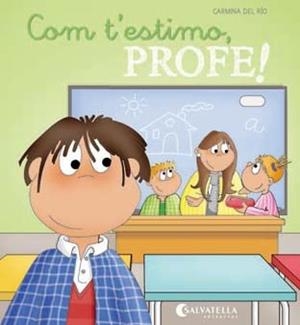 COM T'ESTIMO, PROFE! (AVUI ÉS UN DIA ESPECIAL! 19) | 9788484128465 | RIO, CARMINA DEL | Llibreria Drac - Librería de Olot | Comprar libros en catalán y castellano online