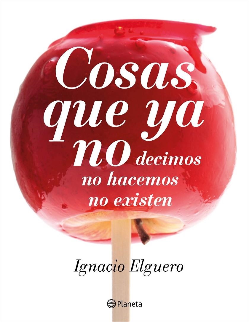 COSAS QUE YA NO | 9788408138228 | ELGUERO, IGNACIO | Llibreria Drac - Librería de Olot | Comprar libros en catalán y castellano online