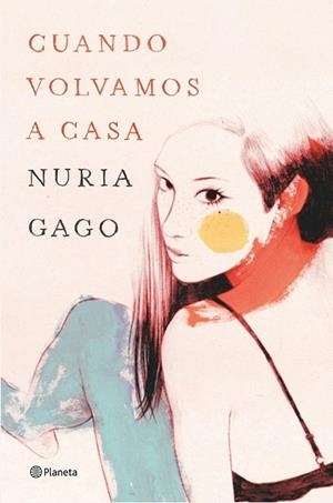 CUANDO VOLVAMOS A CASA | 9788408140092 | GAGO, NURIA | Llibreria Drac - Llibreria d'Olot | Comprar llibres en català i castellà online