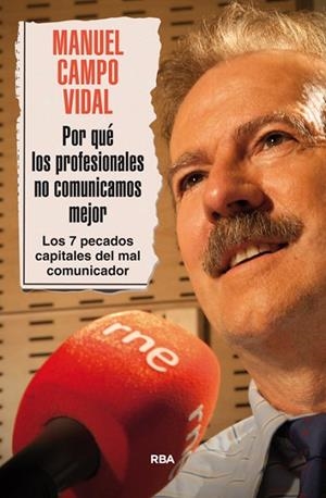 POR QUÉ LOS PROFESIONALES NO COMUNICAMOS MEJOR | 9788490565193 | CAMPO, MANUEL | Llibreria Drac - Llibreria d'Olot | Comprar llibres en català i castellà online