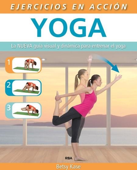 EJERCICIO EN ACCIÓN YOGA | 9788490564622 | KASE, BETSY | Llibreria Drac - Llibreria d'Olot | Comprar llibres en català i castellà online