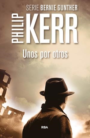 UNOS POR OTROS | 9788490564967 | KERR, PHILIP | Llibreria Drac - Llibreria d'Olot | Comprar llibres en català i castellà online