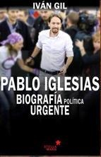 PABLO IGLESIAS. BIOGRAFIA POLITICA URGENTE | 9788416128594 | GIL, IVAN | Llibreria Drac - Librería de Olot | Comprar libros en catalán y castellano online