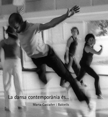 DANSA CONTEMPORÀNIA ÉS..., LA | 9788484098966 | CASTAÑER, MARTA | Llibreria Drac - Librería de Olot | Comprar libros en catalán y castellano online
