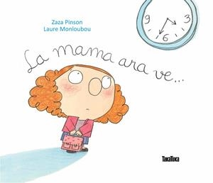 MAMA ARA VE, LA | 9788416003310 | PINSON, ZAZA; MONLOUBOU, LAURE | Llibreria Drac - Librería de Olot | Comprar libros en catalán y castellano online