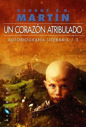 CORAZÓN ATRIBULADO, UN (AUTOBIOGRAFIA LITERARIA 3) | 9788416035069 | MARTIN, GEORGE R.R. | Llibreria Drac - Librería de Olot | Comprar libros en catalán y castellano online