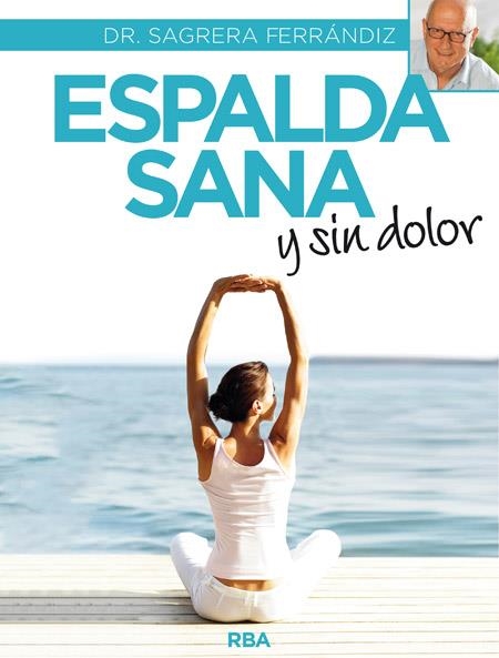 ESPALDA SANA Y SIN DOLOR | 9788490565292 | SAGRERA, JORDI | Llibreria Drac - Librería de Olot | Comprar libros en catalán y castellano online