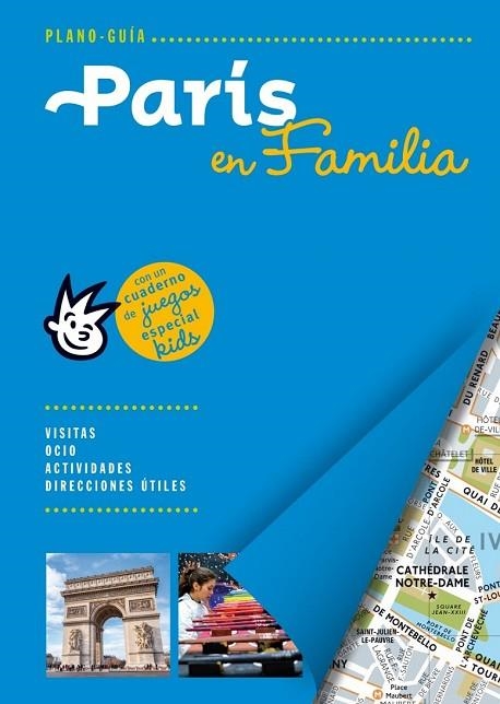 PARÍS EN FAMILIA 2015 (PLANO-GUIA FAMILY) | 9788466655682 | AAVV | Llibreria Drac - Llibreria d'Olot | Comprar llibres en català i castellà online