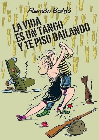 VIDA ES UN TANGO Y TE PISO BAILANDO, LA | 9788415685913 | BOLDÚ, RAMÓN | Llibreria Drac - Llibreria d'Olot | Comprar llibres en català i castellà online