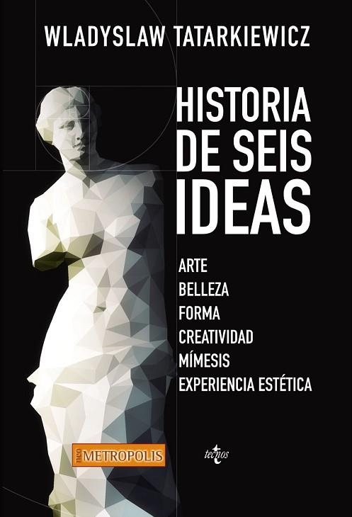 HISTORIA DE SEIS IDEAS | 9788430965052 | TATARKIEWICZ, WLADISLAW | Llibreria Drac - Llibreria d'Olot | Comprar llibres en català i castellà online