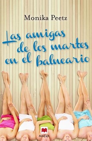 AMIGAS DE LOS MARTES EN EL BALNEARIO, LAS | 9788415893349 | PEETZ, MONIKA | Llibreria Drac - Llibreria d'Olot | Comprar llibres en català i castellà online