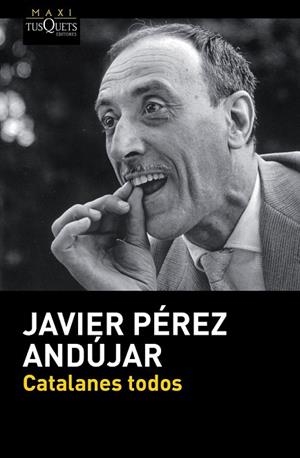 CATALANES TODOS | 9788490660980 | PÉREZ ANDÚJAR, JAVIER | Llibreria Drac - Librería de Olot | Comprar libros en catalán y castellano online