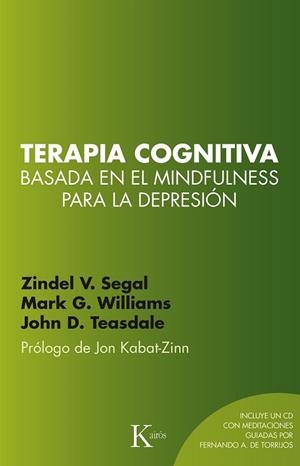 TERAPIA COGNITIVA BASADA EN EL MINDFULNESS PARA LA DEPRESIÓN | 9788499884448 | SEGAL, ZINDEL V./ WILLIAMS, J. MARK G./ TEASDALE, JOHN D. | Llibreria Drac - Librería de Olot | Comprar libros en catalán y castellano online