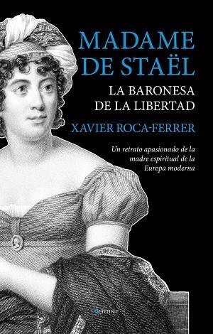 MADAME DE STAËL, LA BARONESA DE LA LIBERTAD | 9788415441779 | ROCA-FERRER, XAVIER | Llibreria Drac - Librería de Olot | Comprar libros en catalán y castellano online