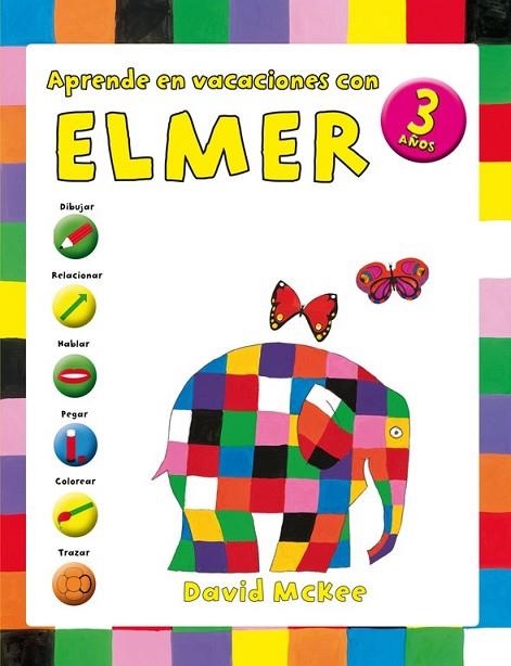 APRENDE EN VACACIONES CON ELMER (3 AÑOS) | 9788401907067 | MCKEE, DAVID | Llibreria Drac - Llibreria d'Olot | Comprar llibres en català i castellà online