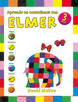 APRENDE EN VACACIONES CON ELMER (3 AÑOS) | 9788401907067 | MCKEE, DAVID | Llibreria Drac - Llibreria d'Olot | Comprar llibres en català i castellà online