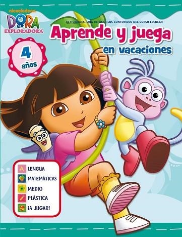 APRENDE Y JUEGA EN VACACIONES CON DORA (4 AÑOS) | 9788401905995 | NICKELODEON | Llibreria Drac - Librería de Olot | Comprar libros en catalán y castellano online