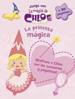 PRINCESA MÁGICA, LA (LA MAGIA DE CHLOE. ACTIVIDADES) | 9788437201177 | AA.DD. | Llibreria Drac - Librería de Olot | Comprar libros en catalán y castellano online
