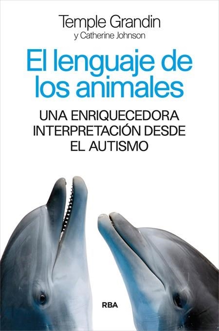 LENGUAJE DE LOS ANIMALES, EL | 9788490565339 | GRANDIN, TEMPLE ; JOHNSON, CATHERINE | Llibreria Drac - Librería de Olot | Comprar libros en catalán y castellano online