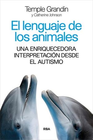 LENGUAJE DE LOS ANIMALES, EL | 9788490565339 | GRANDIN, TEMPLE ; JOHNSON, CATHERINE | Llibreria Drac - Librería de Olot | Comprar libros en catalán y castellano online