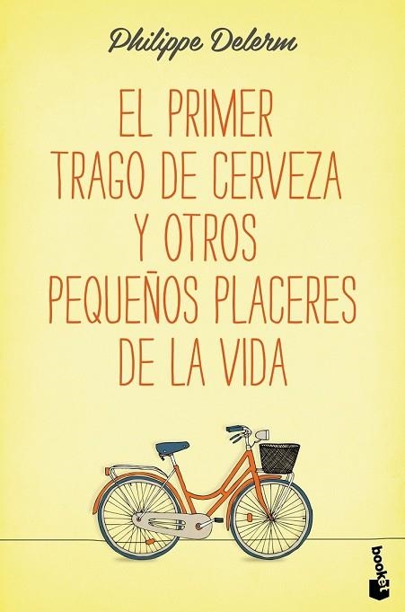 PRIMER TRAGO DE CERVEZA Y OTROS PEQUEÑOS PLACERES DE LA VIDA, EL | 9788490660836 | DELERM, PHILIPPE | Llibreria Drac - Librería de Olot | Comprar libros en catalán y castellano online