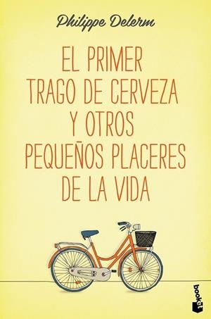 PRIMER TRAGO DE CERVEZA Y OTROS PEQUEÑOS PLACERES DE LA VIDA, EL | 9788490660836 | DELERM, PHILIPPE | Llibreria Drac - Librería de Olot | Comprar libros en catalán y castellano online