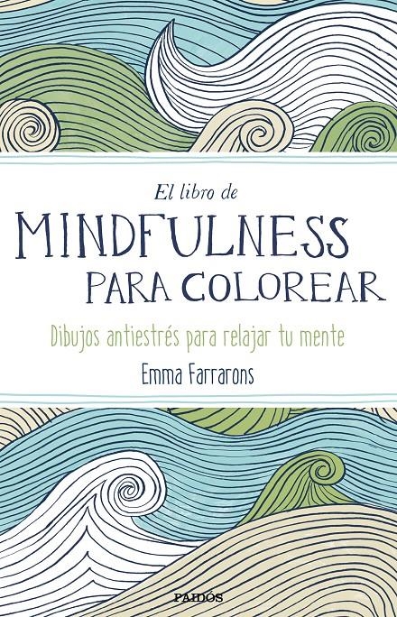 LIBRO DE MINDFULNESS PARA COLOREAR, EL | 9788449331275 | FARRARONS, EMMA | Llibreria Drac - Librería de Olot | Comprar libros en catalán y castellano online