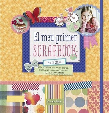 MEU PRIMER SCRAPBOOK, EL | 9788490578674 | DANSA, MARTA | Llibreria Drac - Librería de Olot | Comprar libros en catalán y castellano online