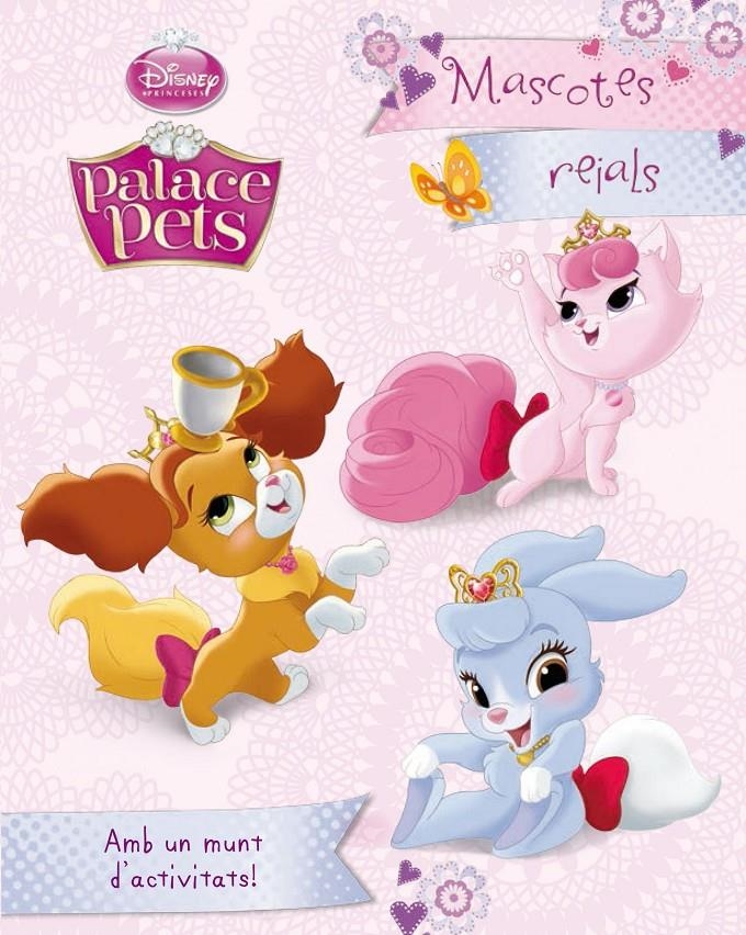 ACTIVITATS PRINCESES. PALACE PETS. MASCOTES REIALS | 9788490575833 | DISNEY | Llibreria Drac - Librería de Olot | Comprar libros en catalán y castellano online