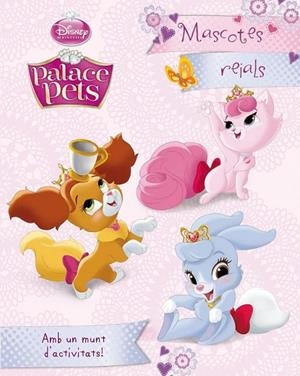 ACTIVITATS PRINCESES. PALACE PETS. MASCOTES REIALS | 9788490575833 | DISNEY | Llibreria Drac - Librería de Olot | Comprar libros en catalán y castellano online