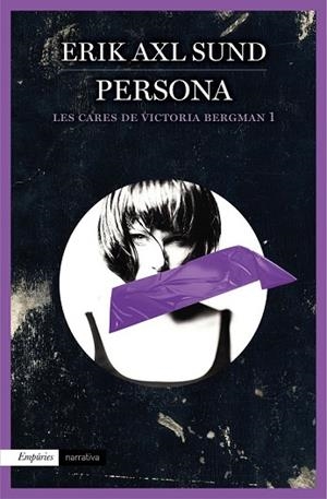 PERSONA (LES CARES DE VICTORIA BERGMAN 1) | 9788497879996 | AXL SUND, ERIK | Llibreria Drac - Librería de Olot | Comprar libros en catalán y castellano online