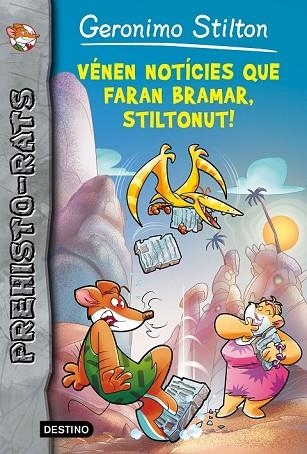 VÉNEN NOTÍCIES QUE FARAN BRAMAR, STILTONUT! (PREHISTO-RATS 10) | 9788490578247 | STILTON, GERONIMO | Llibreria Drac - Librería de Olot | Comprar libros en catalán y castellano online