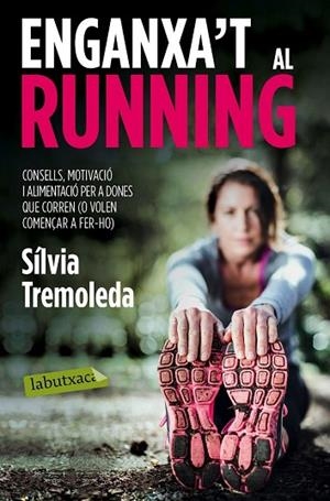 ENGANXA'T AL RUNNING | 9788416334056 | TREMOLEDA, SÍLVIA | Llibreria Drac - Librería de Olot | Comprar libros en catalán y castellano online