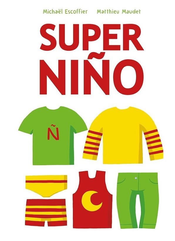 SUPER NIÑO | 9788416126187 | SCOFFIER, MICHAËL | Llibreria Drac - Llibreria d'Olot | Comprar llibres en català i castellà online