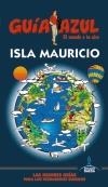 ISLA MAURICIO 2015 (GUÍA AZUL) | 9788416137701 | MONREAL, MANUEL | Llibreria Drac - Librería de Olot | Comprar libros en catalán y castellano online