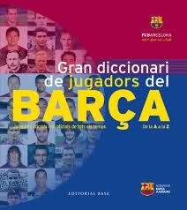 GRAN DICCIONARI DE JUGADORS DEL BARÇA | 9788416166626 | AAVV | Llibreria Drac - Librería de Olot | Comprar libros en catalán y castellano online