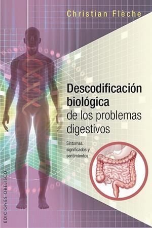 DESCODIFICACIÓN BIOLÓGICA DE LOS PROBLEMAS DIGESTIVOS | 9788416192656 | FLÈCHE, CHRISTIAN | Llibreria Drac - Librería de Olot | Comprar libros en catalán y castellano online