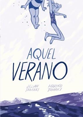 AQUEL VERANO | 9788415724728 | TAMAKI, JILLIAN; TAMAKI, MARIKO | Llibreria Drac - Librería de Olot | Comprar libros en catalán y castellano online
