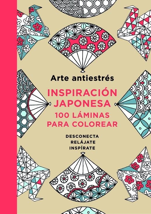 ARTE ANTIESTRÉS: INSPIRACIÓN JAPONESA. 100 LÁMINAS PARA COLOREAR | 9788401015595 | AAVV | Llibreria Drac - Librería de Olot | Comprar libros en catalán y castellano online